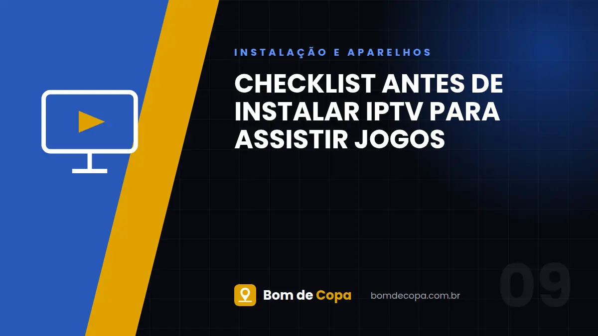 Checklist Antes de Instalar IPTV para Assistir Jogos
