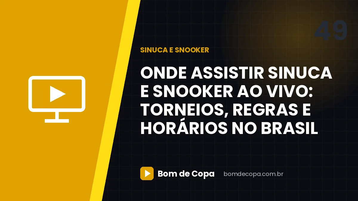 Onde assistir sinuca e snooker ao vivo: torneios, regras e horários no Brasil